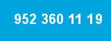 952 360 11 19 952 360 11 19